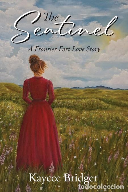 Libros: The Sentinel - A Frontier Fort Love Story - Kaycee Bridger