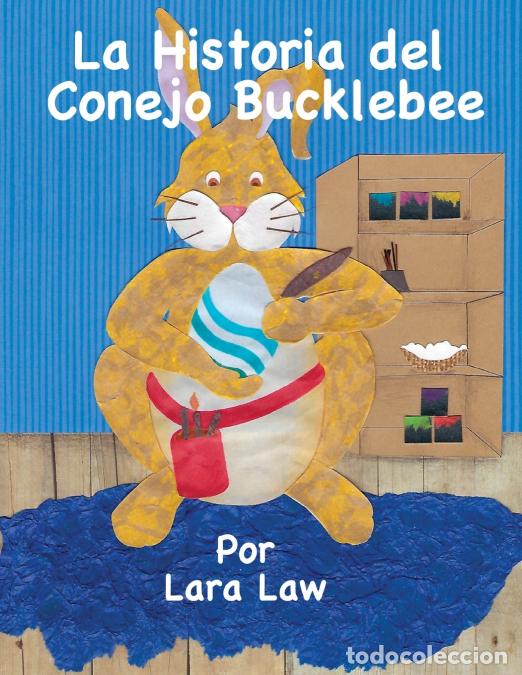 Libros: La Historia del Conejo Bucklebee - Lara Law,Jaden Turley