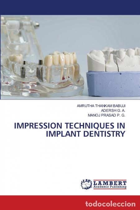 Libros: IMPRESSION TECHNIQUES IN IMPLANT DENTISTRY - Adersh G. A.,AMRUTHA THANKAM BABUJI,MANOJ PRASAD P. G.