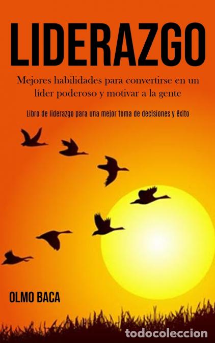 Libros: Liderazgo - Mejores habilidades para convertirse en un l&iacute;der poderoso y motivar a la gente (Libro de