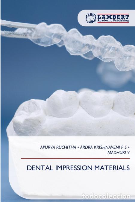 Libros: DENTAL IMPRESSION MATERIALS - Madhuri V,APURVA RUCHITHA,ARDRA KRISHNAVENI P S