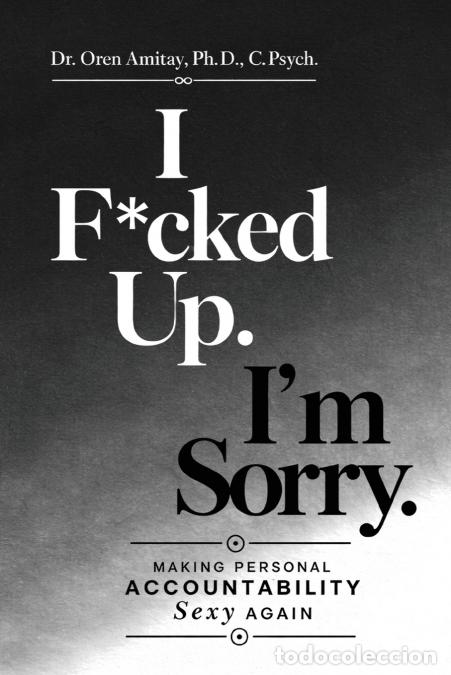 Libros: I F*cked Up. I?m Sorry. - Making Personal Accountability Sexy Again - Oren Amitay