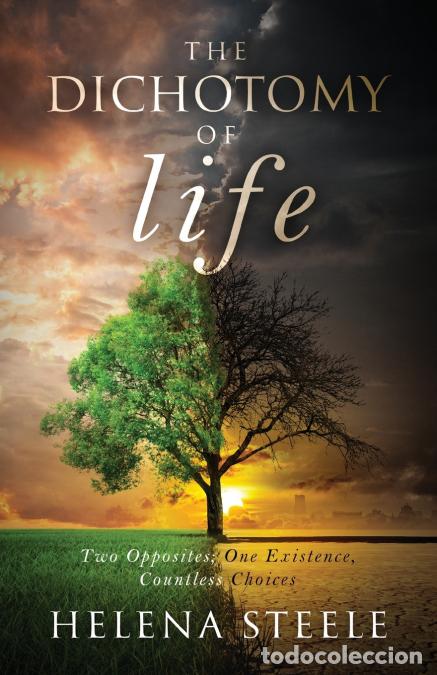 Libros: The Dichotomy of Life - Two Opposites; One Existence, Countless Choices - Helena Steele