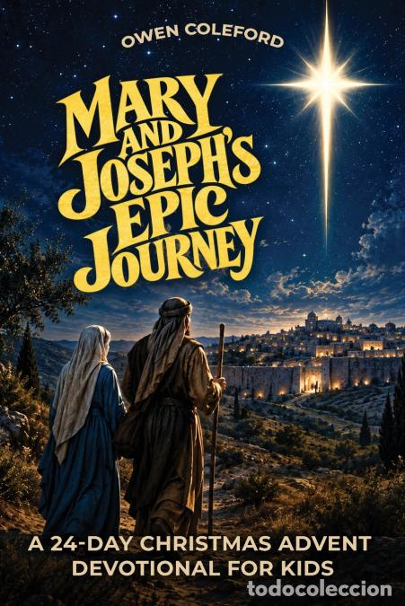 Libros: Mary and Joseph?s Epic Journey - A 24-Day Christmas Advent Devotional For Kids - Discover The People