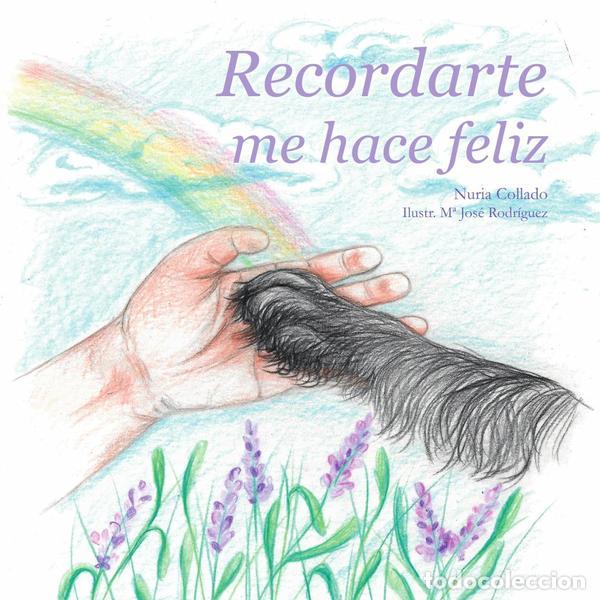 Libros: Recordarte me hace feliz (tapa blanda) - Collado Torres Nuria