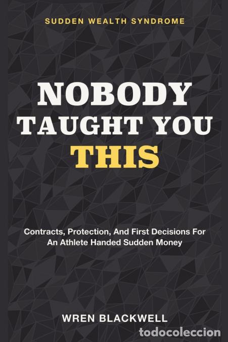 Libros: Nobody Taught You This - Contracts, Protection, And First Decisions For An Athlete Handed Sudden Mon