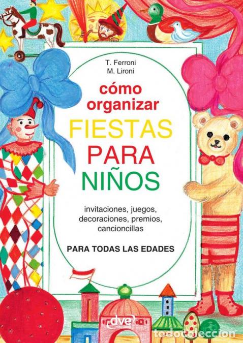 books: C&oacute;mo organizar fiestas para ninos - Ideas, juegos y consejos para celebraciones inolvidables - MLiro