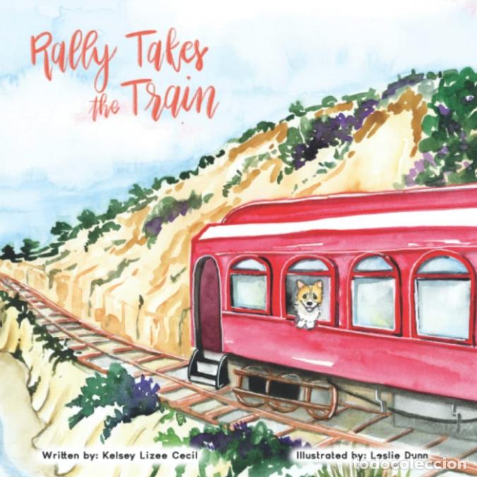 Libros: Rally Takes The Train - Leslie Dunn,Kelsey Liz&eacute;e Cecil