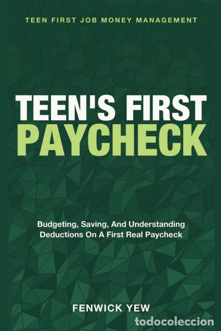 Libros: Teen?s First Paycheck - Teen First Job Money Management - Budgeting, Saving, and Understanding Deduc