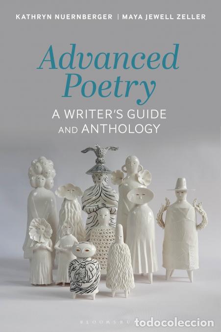 Libri: Advanced Poetry - A Writer?s Guide and Anthology - Kathryn Nuernberger,Maya Jewell Zeller