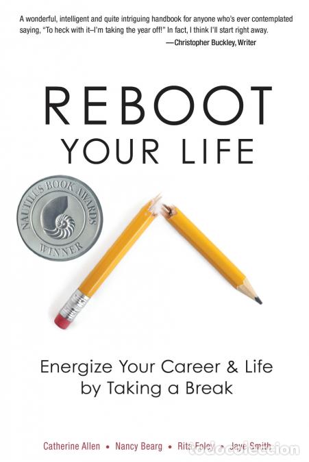 books: Reboot Your Life - Energize Your Career and Life by Taking a Break - Catherine Allen,Nancy Bearg,Rit