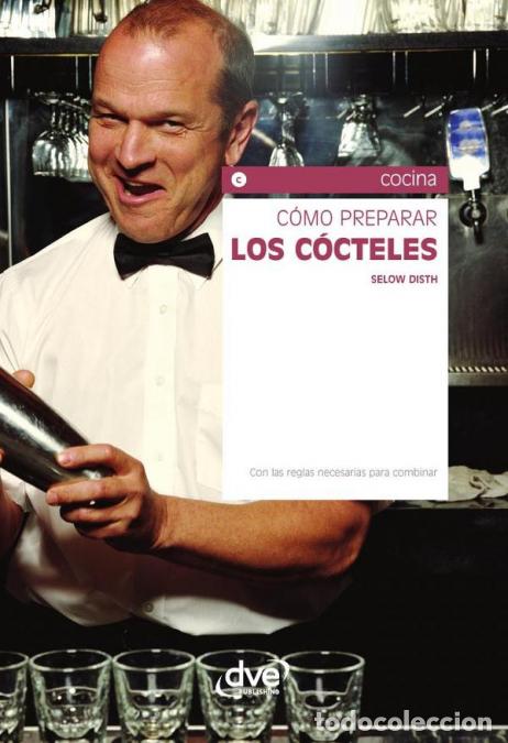 Livros: C&oacute;mo preparar los c&oacute;cteles - Recetas y combinaciones para cada ocasi&oacute;n - Selow Disth