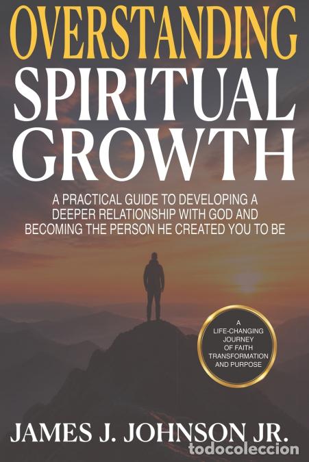 Libri: Overstanding Spiritual Growth - James J Johnson