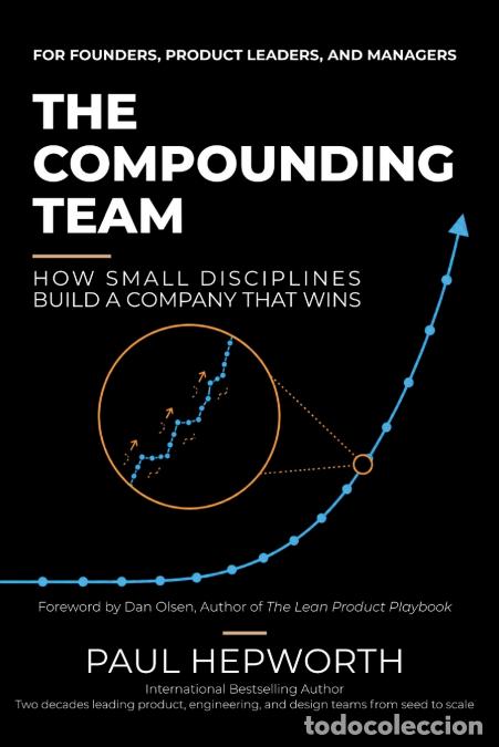 Libri: The Compounding Team - How Small Disciplines Build a Company That Wins - Paul Hepworth