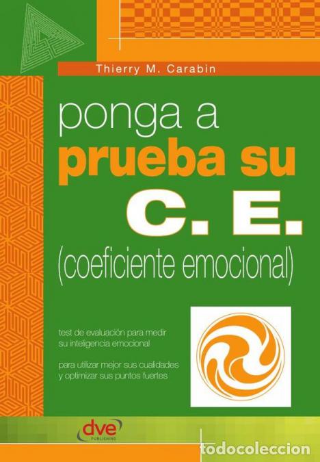 Libros: Ponga a prueba su C.E. (coeficiente emocional) - Eval&uacute;e y mejore su inteligencia emocional para tene
