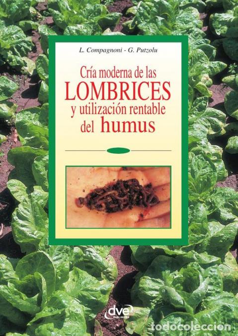 Libros: Cr&iacute;a moderna de las lombrices y utilizaci&oacute;n rentable del humus - Compagnoni GPutzolu,Compagnoni G. P