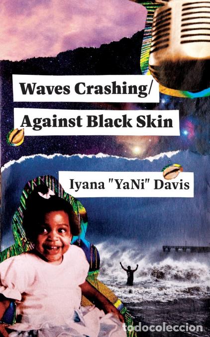 B&uuml;cher: Waves Crashing / Against Black Skin - Iyana YaNi Davis