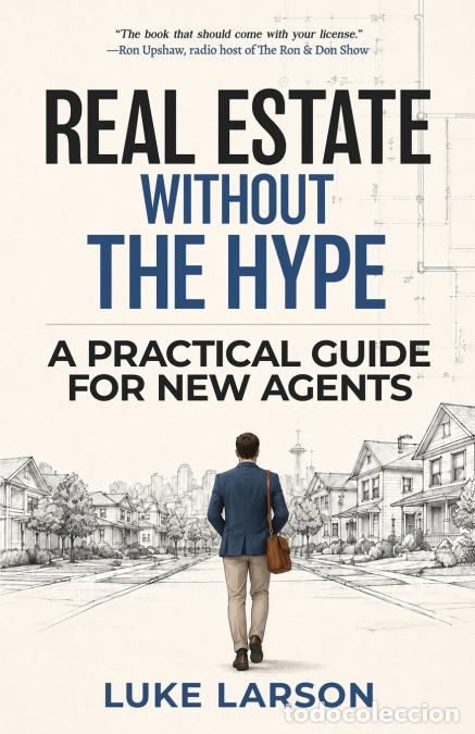 B&uuml;cher: Real Estate Without the Hype - A Practical Guide for New Agents - Luke Larson