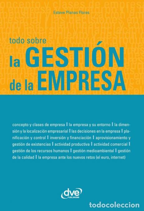 Libri: La gesti&oacute;n de la empresa - Principios y pr&aacute;cticas para comprender la empresa moderna - Planas Flores
