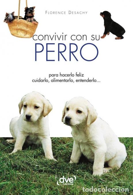 B&uuml;cher: Convivir con su perro - Florence Desachy