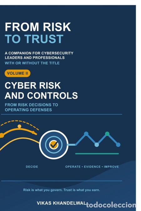 B&uuml;cher: From Risk To Trust Volume 2 - Cyber Risk and Controls - From Risk Decisions to Operating Defenses -