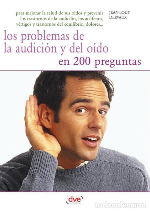 B&uuml;cher: Los problemas de la audici&oacute;n y del o&iacute;do en 200 preguntas - Respuestas claras a las dudas m&aacute;s frecuen