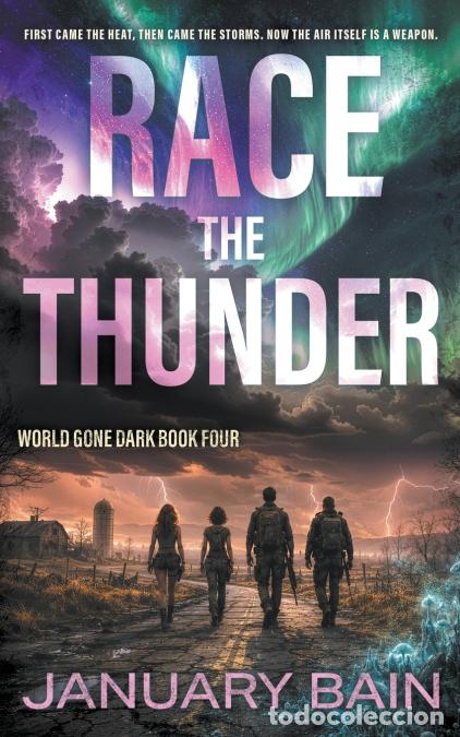 B&uuml;cher: Race The Thunder - A Post-Apocalyptic Survival Thriller - January Bain