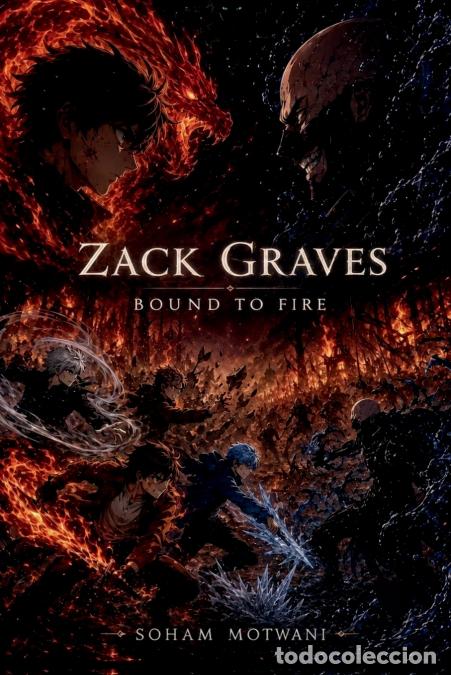 B&uuml;cher: Zack Graves - Bound To Fire - SOHAM MOTWANI