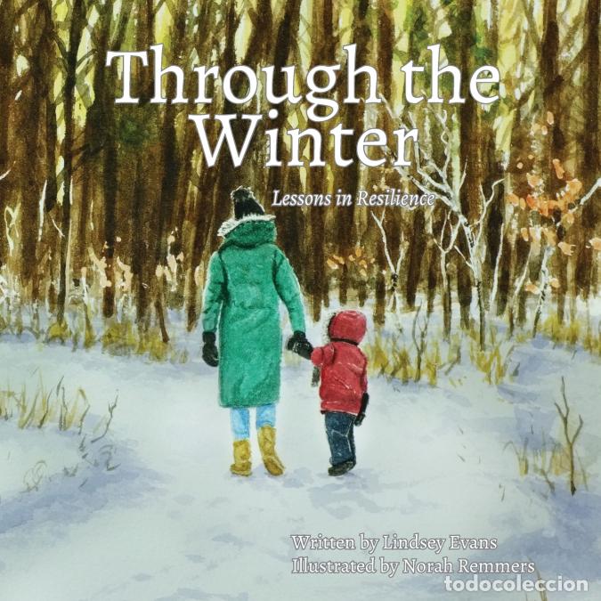 B&uuml;cher: Through the Winter - Lessons in Resilience - Lindsey Evans,Norah Remmers