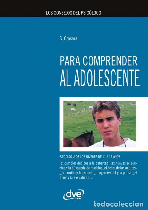 B&uuml;cher: Los consejos del psic&oacute;logo para comprender al adolescente - Claves para acompa&ntilde;ar esta etapa decisiv