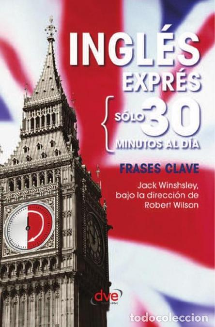 Libri: Ingl&eacute;s expr&eacute;s: Frases clave - Expresiones esenciales para comunicarse con seguridad - Robert Wilson,
