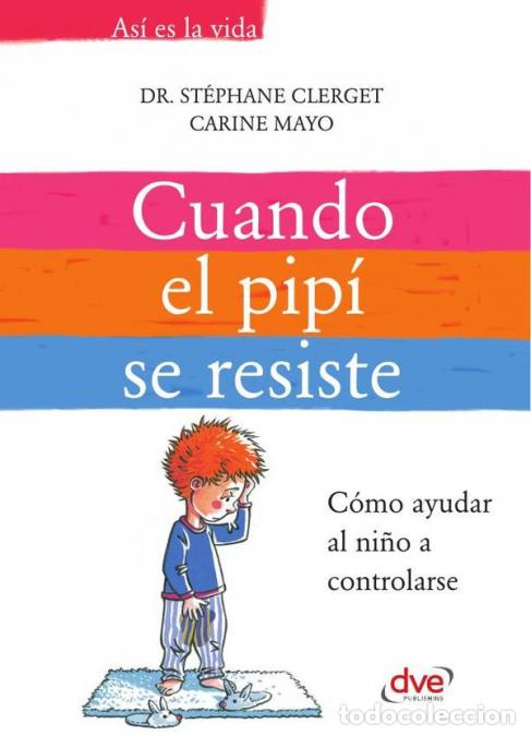 Libri: Cuando el pip&iacute; se resiste - Gu&iacute;a clara sobre problemas urinarios y soluciones pr&aacute;cticas Curarse con
