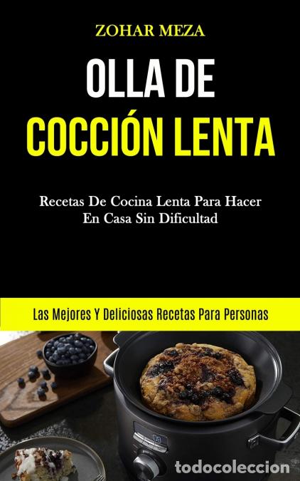 Livres: Olla De Cocci&oacute;n Lenta - Recetas de cocina lenta para hacer en casa sin dificultad (Las mejores y del