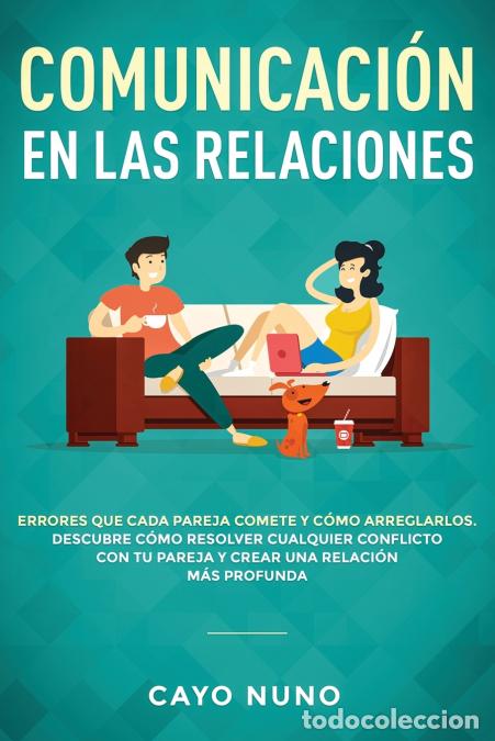 Libros: Communicaci&oacute;n en las relaciones - Errores que cada pareja comete y c&oacute;mo arreglarlos: Descubre c&oacute;mo r