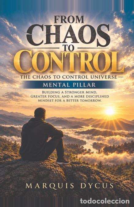 Libros: From Chaos To Control - the Chaos to control universe - Marquis Dycus