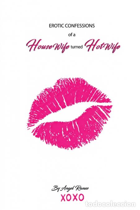 Libros: Erotic Confessions of a Housewife Turned Hotwife - Angel Ranee