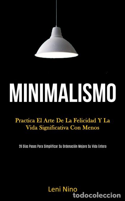 Livres: Minimalismo - Practica el arte de la felicidad y la vida significativa con menos (28 d&iacute;as pasos para
