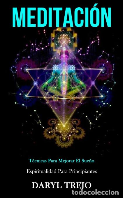 Livres: Meditaci&oacute;n - T&eacute;cnicas para mejorar el sue&ntilde;o (Espiritualidad para principiantes) - Daryl Trejo