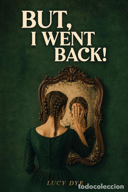 Livros: But, I went back! - Lucy Dye