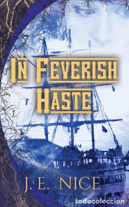 Livros: In Feverish Haste - An epic fantasy adventure - J E Nice