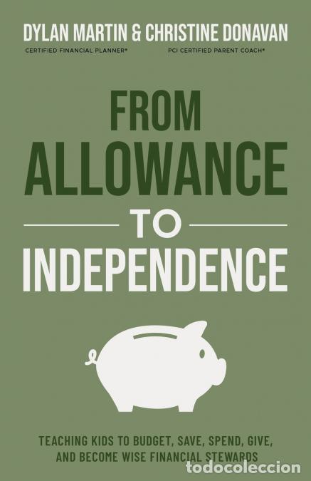 books: From Allowance to Independence - Teaching Kids to Budget, Save, Spend, Give, and Become Wise Financi