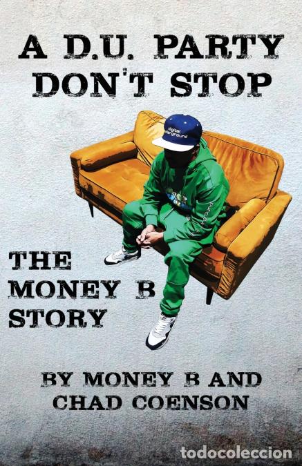 books: A D.U. Party Don?t Stop - The Money B Story - Chad Coenson,Money B