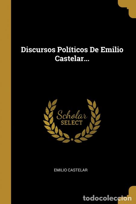 Libri: Discursos Pol&iacute;ticos De Emilio Castelar... - Emilio Castelar