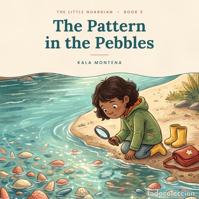 Libri: The Pattern in the Pebbles The Little Guardian, Book 2 - Kala Montena
