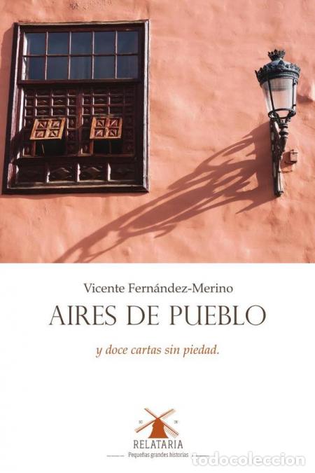 books: Aires de pueblo - y doce cartas sin piedad. - Vicente Fern&aacute;ndez-Merino