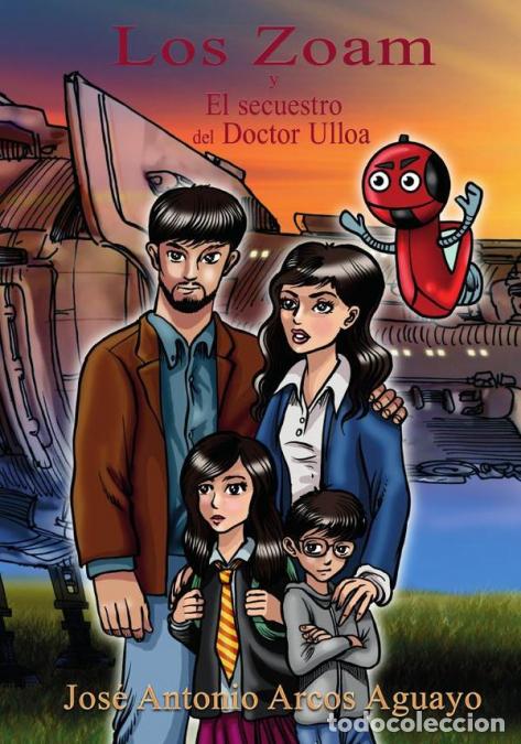 Libri: Los Zoam y el Secuetro del Doctor Ulloa - Jos&eacute; Antonio Arcos Aguayo