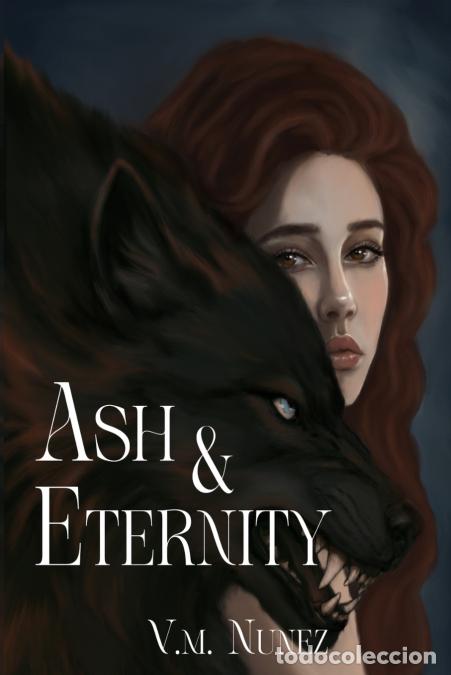 Libros: Ash & Eternity - V.m. Nunez - Foto 1