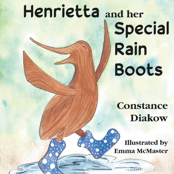 B&uuml;cher: Henrietta and her Special Rain Boots - Constance Diakow,Emma McMaster