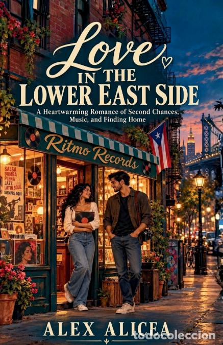 B&uuml;cher: Love in the Lower East Side - A Story of Music, Memories, and Second Chances - Alex Alicea