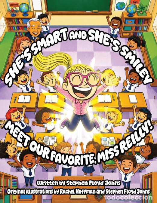 B&uuml;cher: She?s Smart and She?s Smiley, Meet Our Favorite, Miss Reilly! - Stephen Floyd Johns